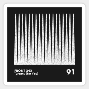 Front 242 / Tyranny (For You) / Minimalist Graphic Artwork Design Sticker